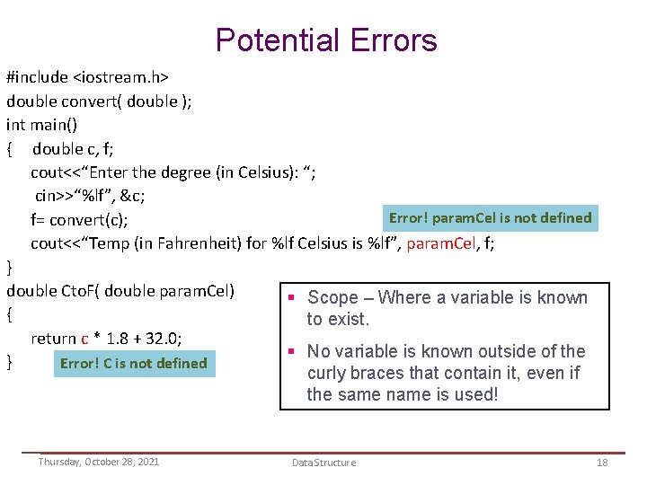 Potential Errors #include <iostream. h> double convert( double ); int main() { double c,