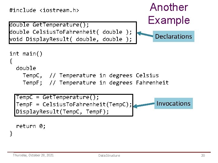 #include <iostream. h> double Get. Temperature(); double Celsius. To. Fahrenheit( double ); void Display.