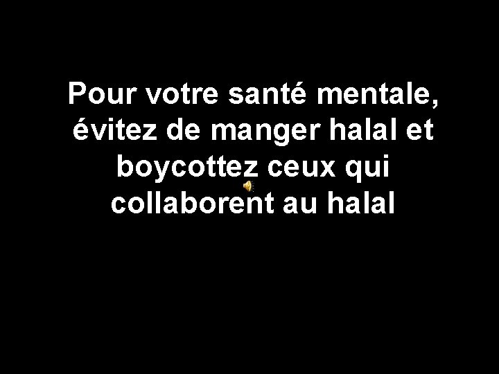 Pour votre santé mentale, évitez de manger halal et boycottez ceux qui collaborent au