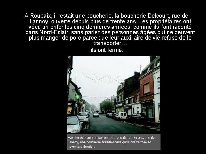 A Roubaix, il restait une boucherie, la boucherie Delcourt, rue de Lannoy, ouverte depuis