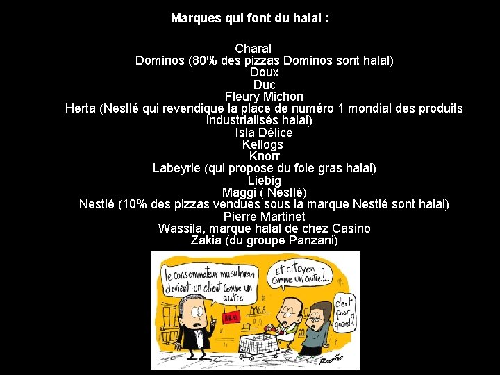 Marques qui font du halal : Charal Dominos (80% des pizzas Dominos sont halal)