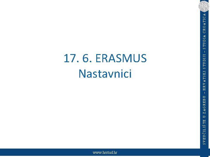 www. hrstud. hr SVEUČILIŠTE U ZAGREBU – HRVATSKI STUDIJI – STUDIA CROATICA 17. 6.