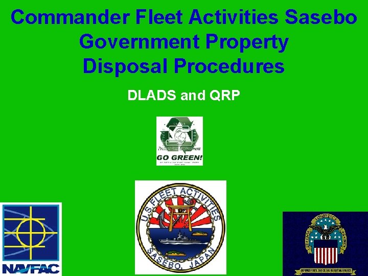 Commander Fleet Activities Sasebo Government Property Disposal Procedures DLADS and QRP 
