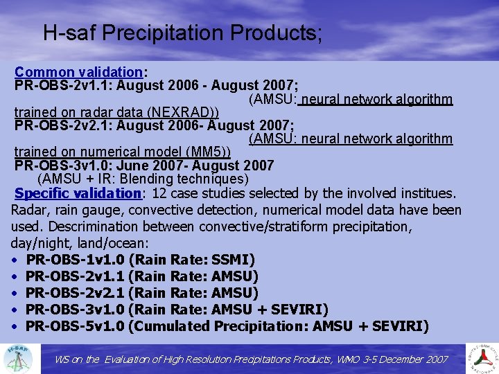 H-saf Precipitation Products; Common validation: PR-OBS-2 v 1. 1: August 2006 - August 2007;