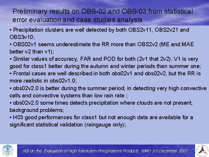 Preliminary results on OBS-02 and OBS-03 from statistical error evaluation and case studies analysis