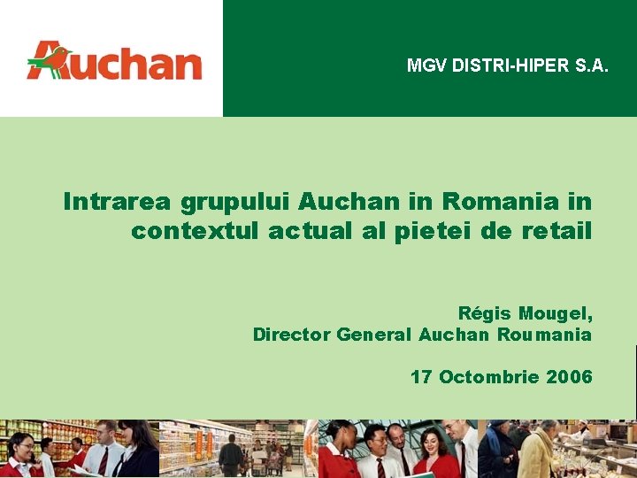 MGV DISTRI-HIPER S. A. Intrarea grupului Auchan in Romania in contextul actual al pietei