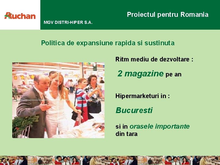 Proiectul pentru Romania MGV DISTRI-HIPER S. A. Politica de expansiune rapida si sustinuta Ritm