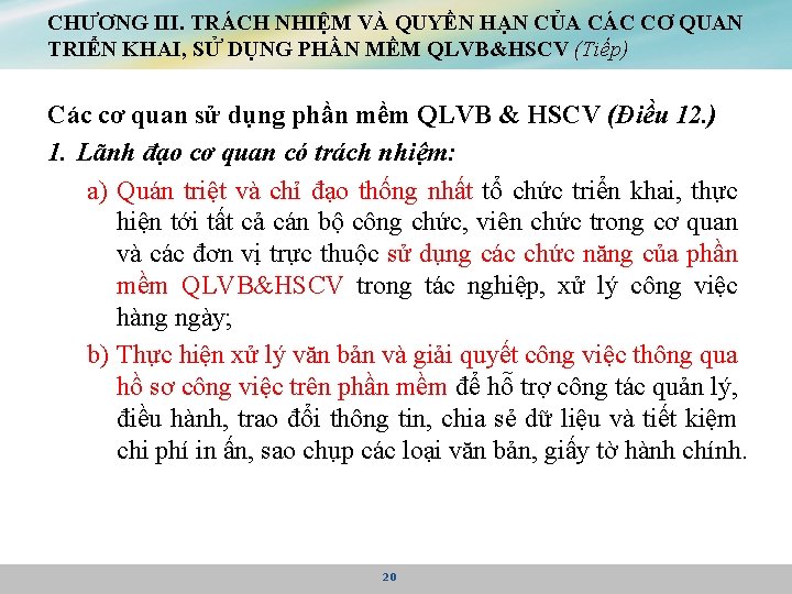 CHƯƠNG III. TRÁCH NHIỆM VÀ QUYỀN HẠN CỦA CÁC CƠ QUAN TRIỂN KHAI, SỬ