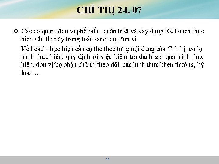 CHỈ THỊ 24, 07 v Các cơ quan, đơn vị phổ biến, quán triệt