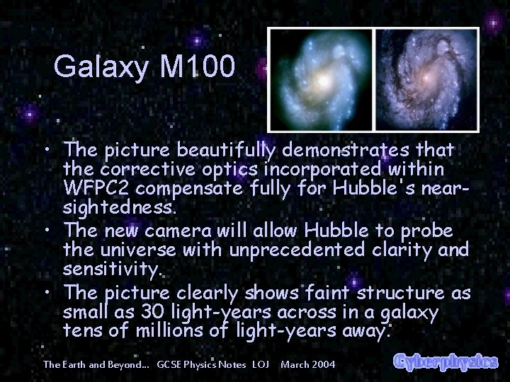 Galaxy M 100 • The picture beautifully demonstrates that the corrective optics incorporated within