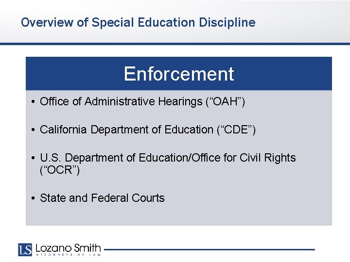 Overview of Special Education Discipline Enforcement • Office of Administrative Hearings (“OAH”) • California