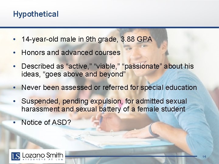 Hypothetical • 14 -year-old male in 9 th grade, 3. 88 GPA • Honors