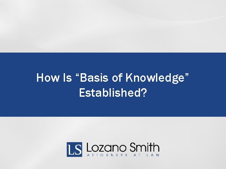 How Is “Basis of Knowledge” Established? 