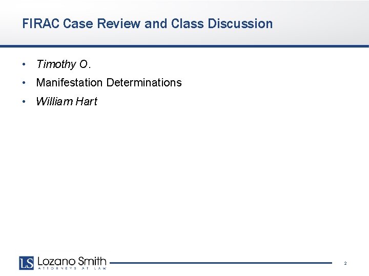 FIRAC Case Review and Class Discussion • Timothy O. • Manifestation Determinations • William