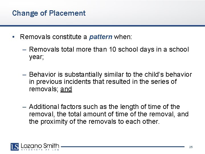 Change of Placement • Removals constitute a pattern when: – Removals total more than