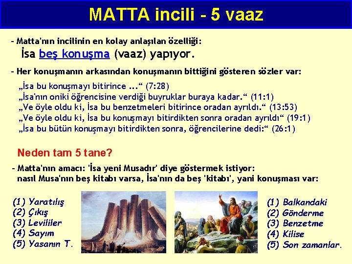 MATTA incili - 5 vaaz - Matta'nın incilinin en kolay anlaşılan özelliği: İsa beş