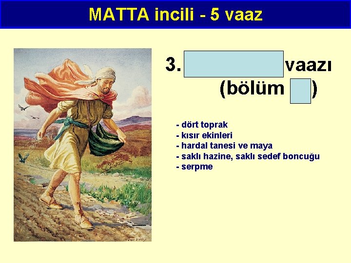 MATTA incili - 5 vaaz 3. Benzetme vaazı (bölüm 13) - dört toprak -