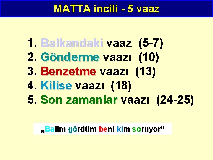 MATTA incili - 5 vaaz 1. Balkandaki vaaz (5 -7) 2. Gönderme vaazı (10)