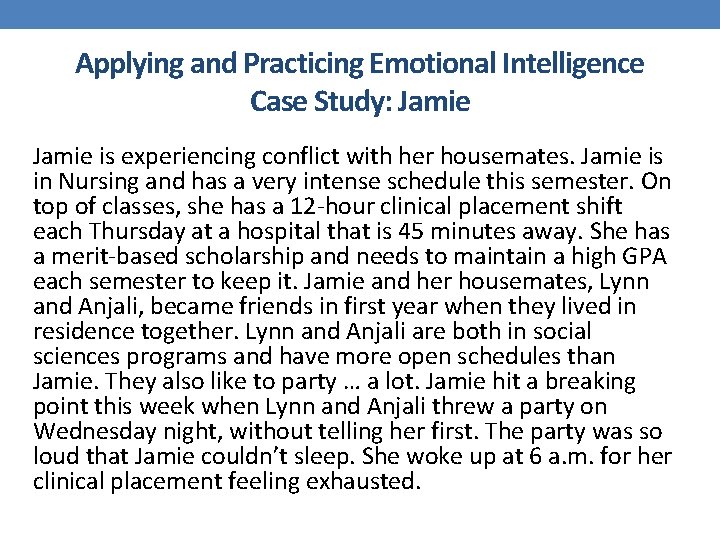 Applying and Practicing Emotional Intelligence Case Study: Jamie is experiencing conflict with her housemates.