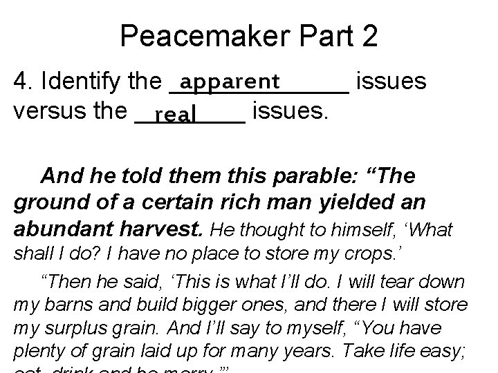 Peacemaker Part 2 apparent 4. Identify the _______ issues versus the ____ issues. real