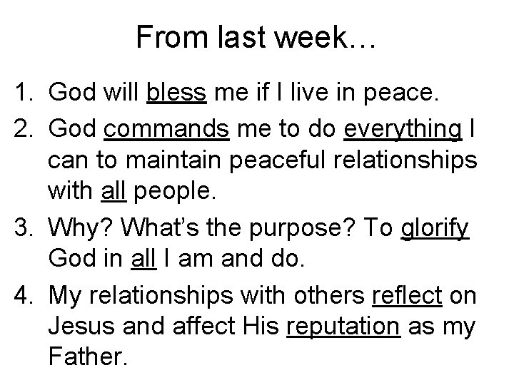 From last week… 1. God will bless me if I live in peace. 2.