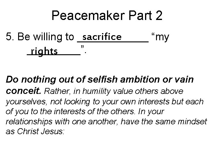 Peacemaker Part 2 sacrifice 5. Be willing to ______ “my _____”. rights Do nothing