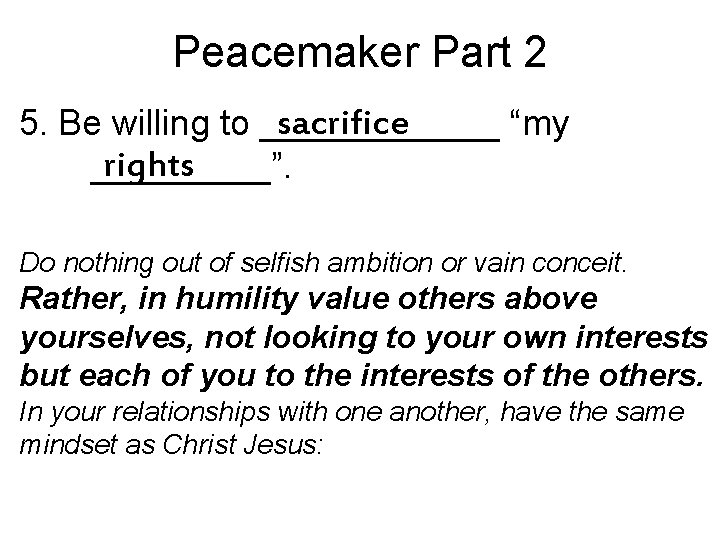 Peacemaker Part 2 sacrifice 5. Be willing to ______ “my rights _____”. Do nothing