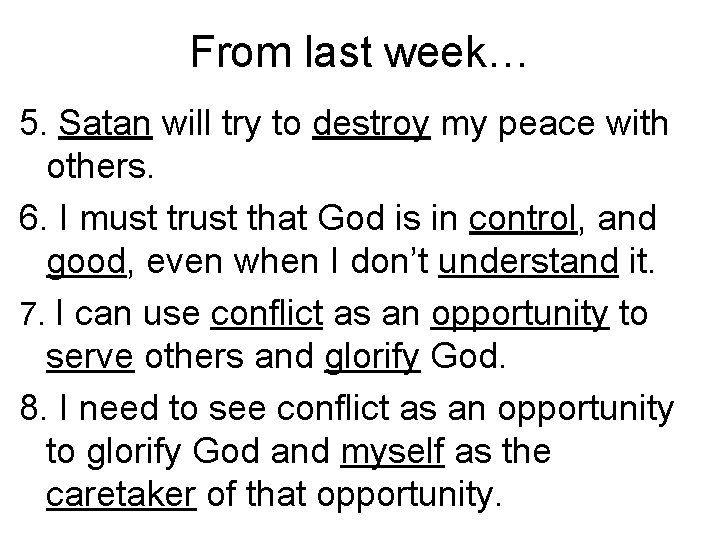 From last week… 5. Satan will try to destroy my peace with others. 6.