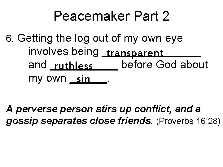 Peacemaker Part 2 6. Getting the log out of my own eye involves being