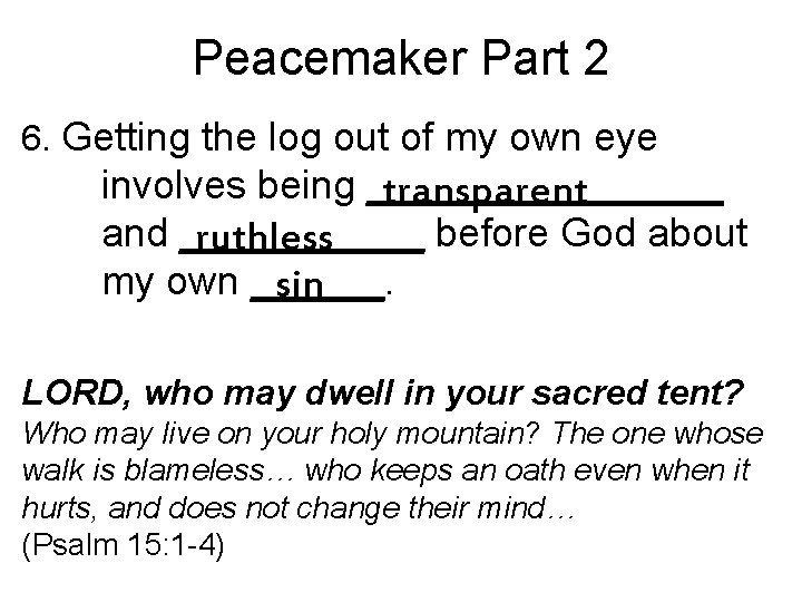 Peacemaker Part 2 6. Getting the log out of my own eye involves being