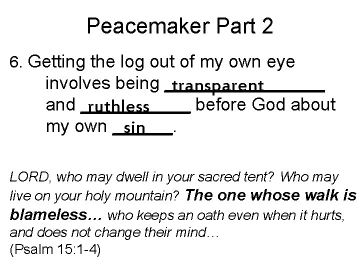 Peacemaker Part 2 6. Getting the log out of my own eye involves being