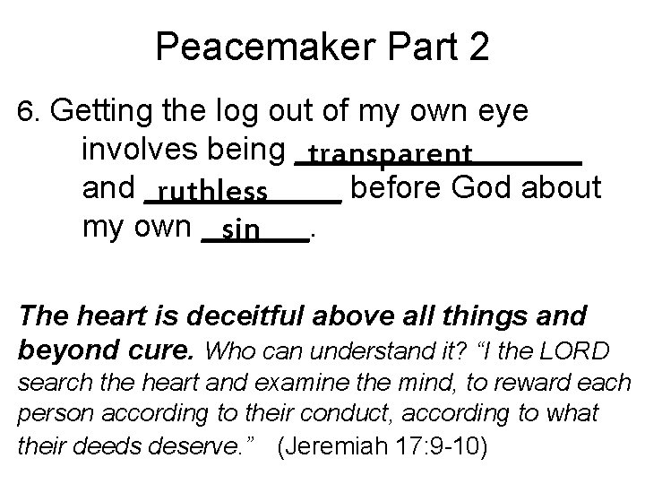 Peacemaker Part 2 6. Getting the log out of my own eye involves being