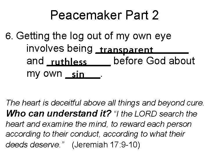 Peacemaker Part 2 6. Getting the log out of my own eye involves being