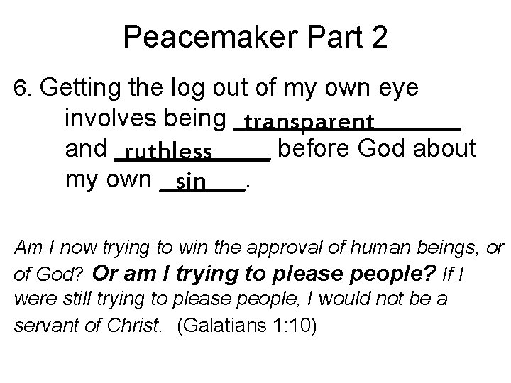 Peacemaker Part 2 6. Getting the log out of my own eye involves being