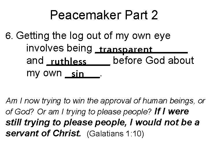 Peacemaker Part 2 6. Getting the log out of my own eye involves being