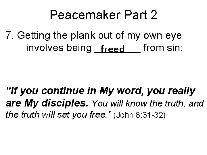 Peacemaker Part 2 7. Getting the plank out of my own eye involves being