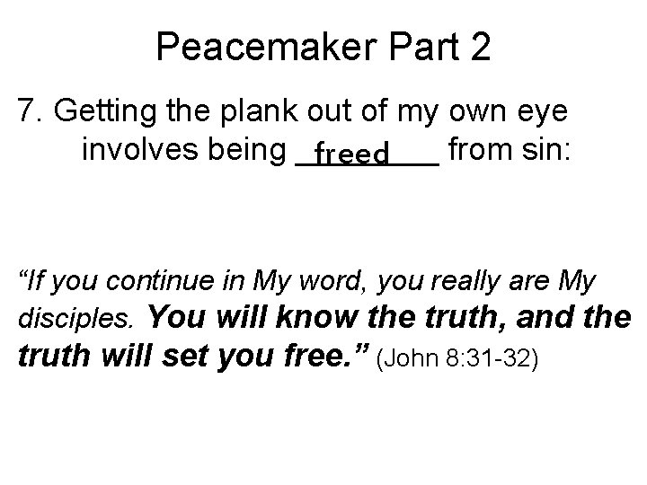 Peacemaker Part 2 7. Getting the plank out of my own eye involves being