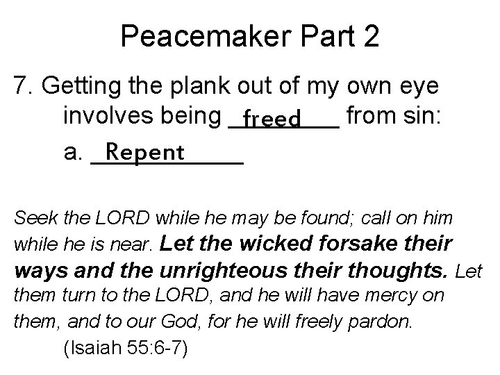 Peacemaker Part 2 7. Getting the plank out of my own eye involves being