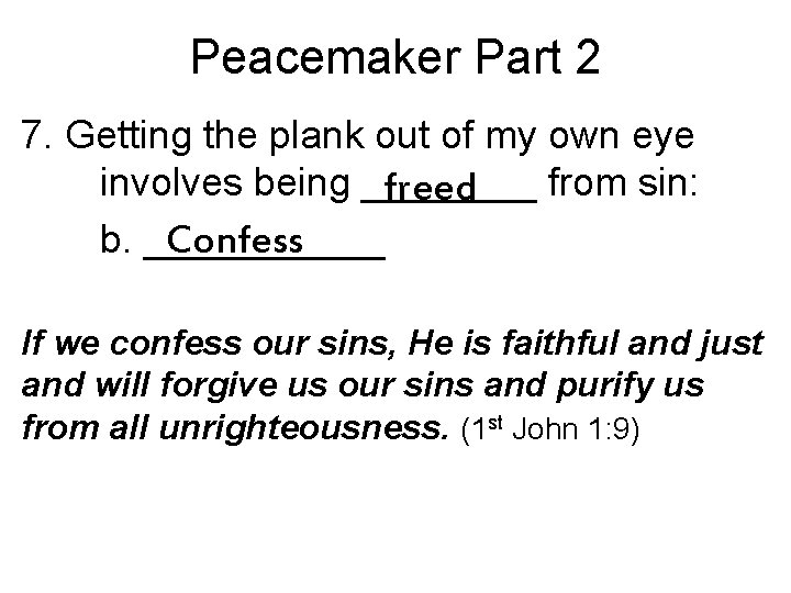 Peacemaker Part 2 7. Getting the plank out of my own eye involves being