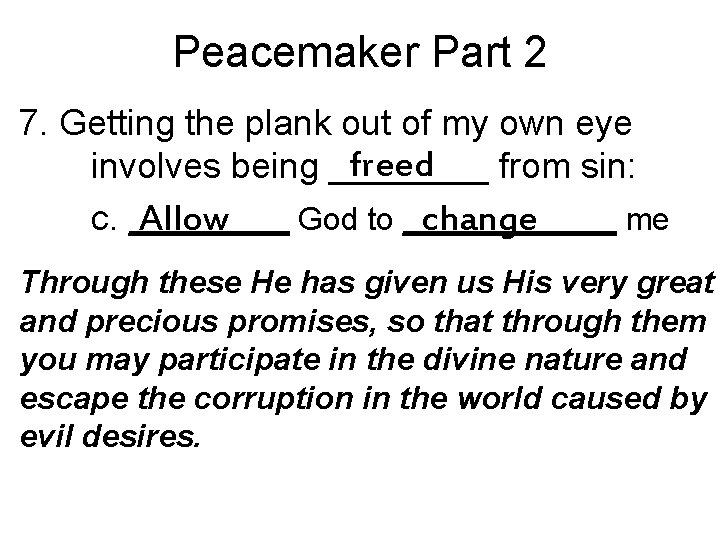 Peacemaker Part 2 7. Getting the plank out of my own eye freed involves