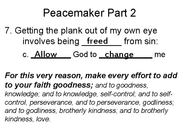 Peacemaker Part 2 7. Getting the plank out of my own eye freed involves