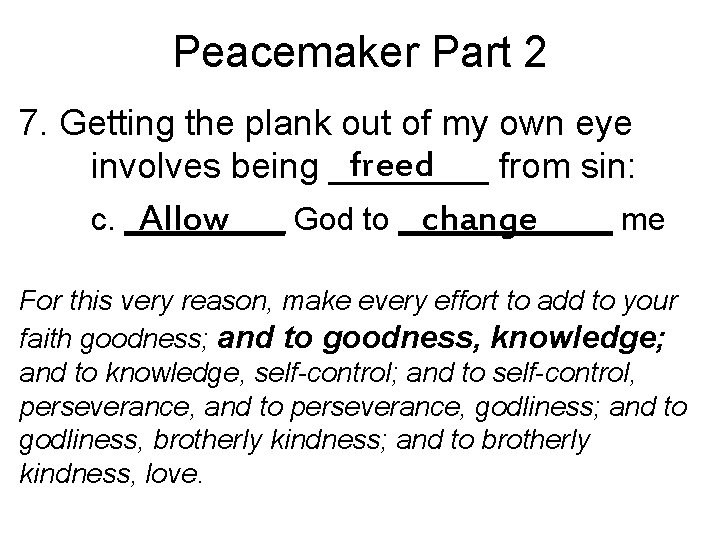 Peacemaker Part 2 7. Getting the plank out of my own eye freed involves