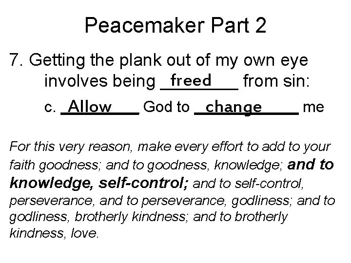 Peacemaker Part 2 7. Getting the plank out of my own eye freed involves