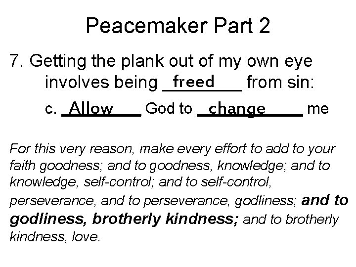 Peacemaker Part 2 7. Getting the plank out of my own eye freed involves