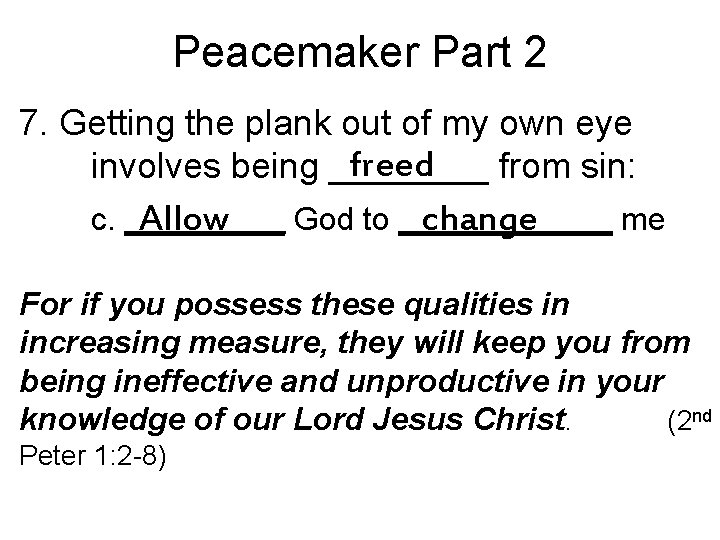 Peacemaker Part 2 7. Getting the plank out of my own eye freed involves