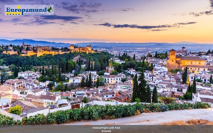 Classical Spain with Paris Granada 