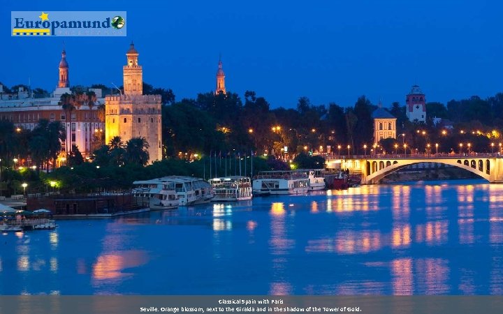 Classical Spain with Paris Seville: Orange blossom, next to the Giralda and in the