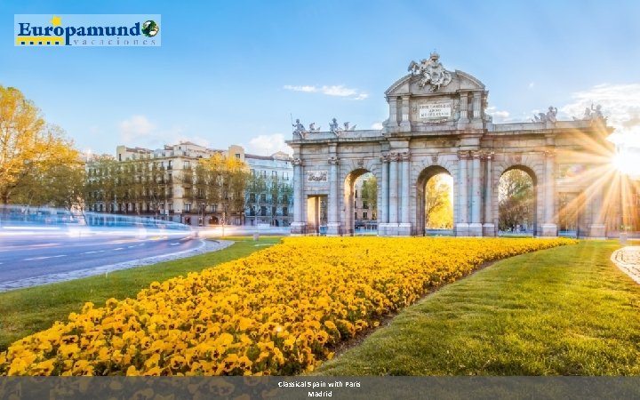 Classical Spain with Paris Madrid 