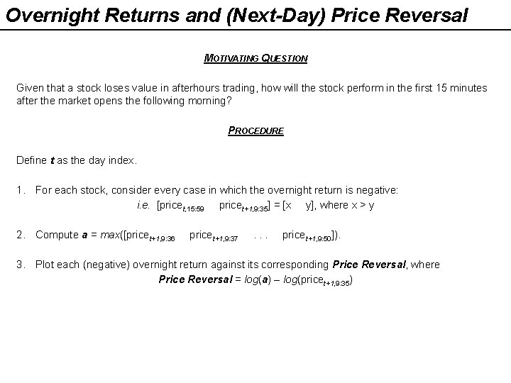 Overnight Returns and (Next-Day) Price Reversal MOTIVATING QUESTION Given that a stock loses value Overnight Returns and (Next-Day) Price Reversal MOTIVATING QUESTION Given that a stock loses value