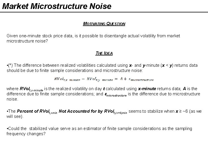 Market Microstructure Noise MOTIVATING QUESTION Given one-minute stock price data, is it possible to Market Microstructure Noise MOTIVATING QUESTION Given one-minute stock price data, is it possible to